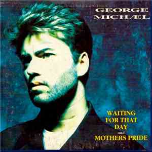 George Michael - Waiting For That Day
