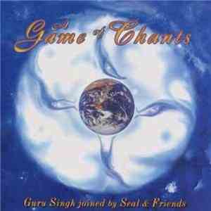 Guru Singh Joined By Seal & Friends - A Game Of Chants