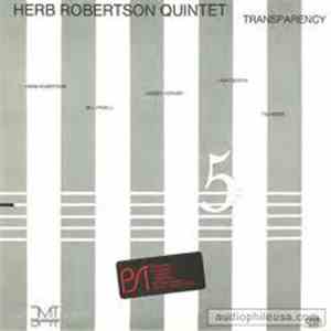 Herb Robertson Quintet - Transparency