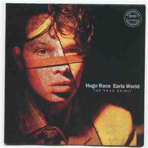 Hugo Race / The True Spirit - Earls World
