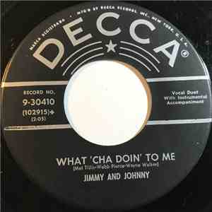 Jimmy & Johnny - What'cha Doin' To Me