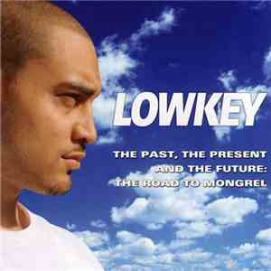 Lowkey - The Past, The Present And The Future: The Road To Mongrel