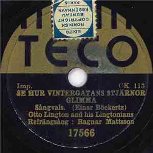 Otto Lington And His Lingtonians, Ragnar Mattsson - Se Hur Vintergatans Stjärnor Glimma / Den Farliga Glansen