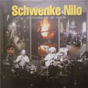 Schwenke & Nilo - 20 Años Cronicas de Un Viaje