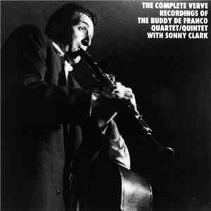 The Buddy DeFranco Quartet / Quintet With Sonny Clark - The Complete Verve  ...