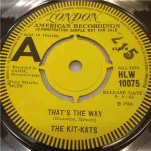 The Kit-Kats - That's The Way/Won't Find Better Than Me