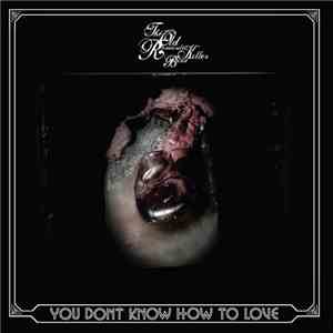 The Old Romantic Killer Band - You Don't Know How To Love