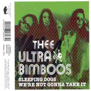 Thee Ultra Bimboos - Sleeping Dogs / We're Not Gonna Take It