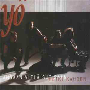 Yö - Ansaan Vielä Sut Saan