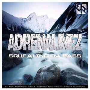 Adrenalinez - Squealing Da Bass