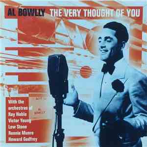Al Bowlly - The Very Thought Of You