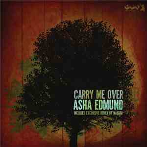 Asha Edmund - Carry Me Over