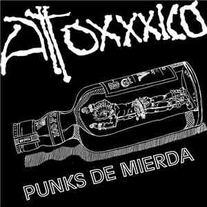 Atoxxxico - Punks De Mierda