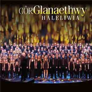 Côr Glanaethwy - Haleliwia