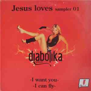 Diabolika Division - Jesus Loves Sampler 01 - I Want You / I Can Fly