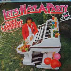 Franz Lambert - Let's Have A Party