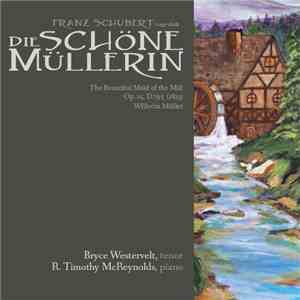 Franz Schubert − Bryce Westervelt, R. Timothy McReynolds, Wilhelm Müller -  ...