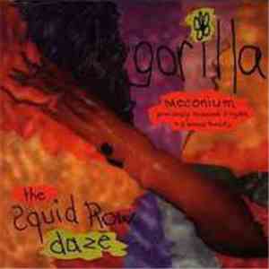 Gorilla  - Meconium, The Squid Row Daze