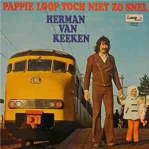 Herman van Keeken - Pappie Loop Toch Niet Zo Snel
