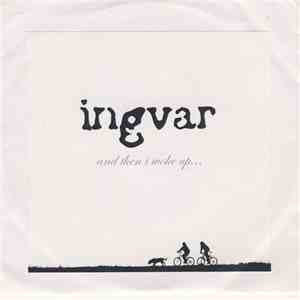 Ingvar  - And Then I Woke Up...