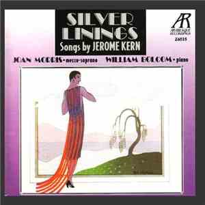 Jerome Kern - Joan Morris, William Bolcom - Silver Linings (Songs By Jerome ...