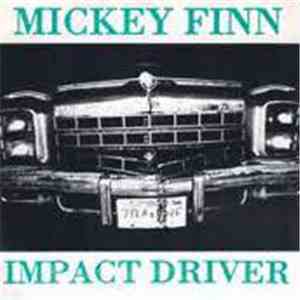 Mickey Finn  - Impact Driver