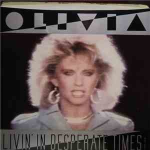 Olivia Newton-John - Livin' In Desperate Times