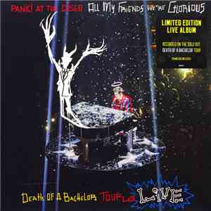Panic! At The Disco - All My Friends We're Glorious: Death Of A Bachelor To ...