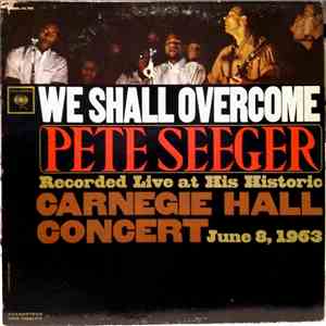 Pete Seeger - We Shall Overcome