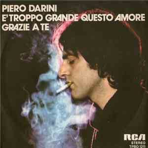 Piero Darini - È Troppo Grande Questo Amore / Grazie A Te