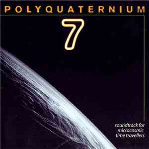 Polyquaternium 7 - Soundtrack For Microcosmic Time Travellers