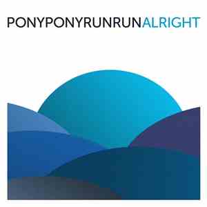 Pony Pony Run Run - Alright