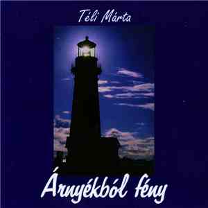 Téli Márta - Árnyékból Fény