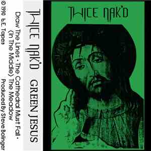 Twice Nak'd - Green Jesus