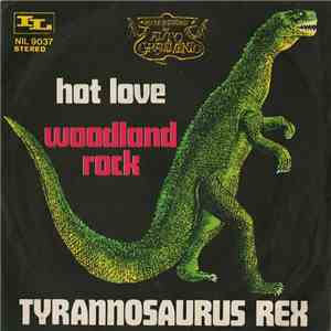 Tyrannosaurus Rex - Hot Love / Woodland Rock