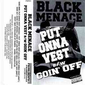 Black Menace - Put Onna Vest / Goin' Off