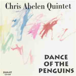 Chris Abelen Quintet - Dance Of The Penguins