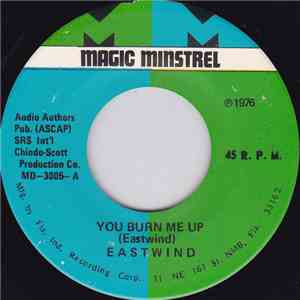Eastwind - You Burn Me Up / Fired Up
