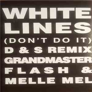 Grandmaster Flash & Melle Mel / D & S - White Lines (Don't Do It) / Hey Hey