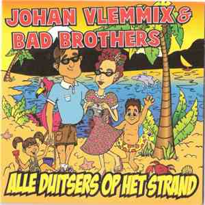 Johan Vlemmix & Bad Brothers  - Alle Duitsers Op Het Strand