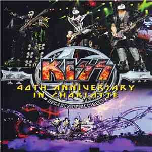 Kiss - 40th Anniversary In Charlotte