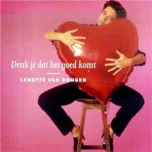 Lenette Van Dongen - Denk Je Dat Het Goed Komt