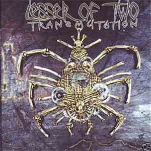 Lesser Of Two - Transmutation