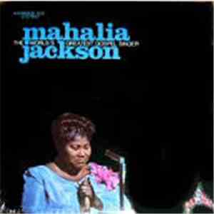 Mahalia Jackson - The World's Greatest Gospel Singer