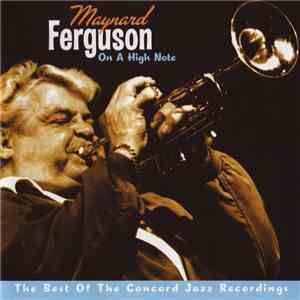 Maynard Ferguson - On A High Note - The Best Of Concord Jazz Recordings