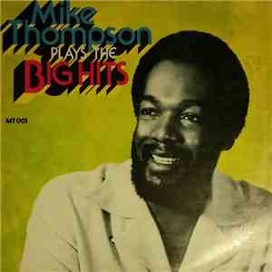 Mike Thompson  - Plays The Big Hits