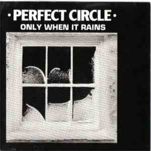 Perfect Circle - Only When It Rains