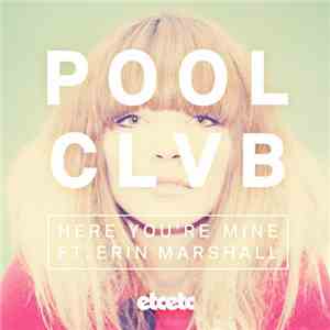 POOLCLVB Ft. Erin Marshall - Here You're Mine