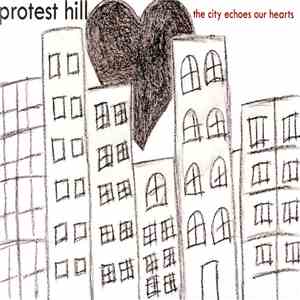 Protest Hill - The City Echoes Our Hearts