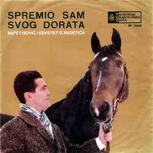 Safet Isović I Sekstet D. Radetića - Spremio Sam Svog Dorata